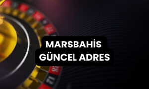 MarsBahis Güncel Adres